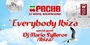 Everybody Ibiza   Pacha 