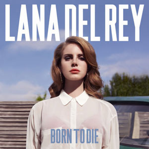 Lana Del Rey Born to Die (Stranger) 