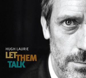 Hugh Laurie Let Them Talk (Warner) 