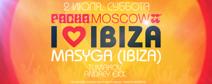 We Love Ibiza  Pacha Moscow 