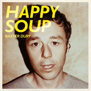 Baxter Dury Happy Soup (Parlophone) 